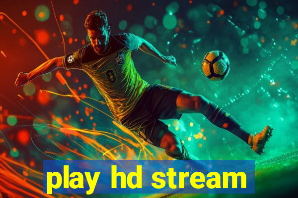 play hd stream